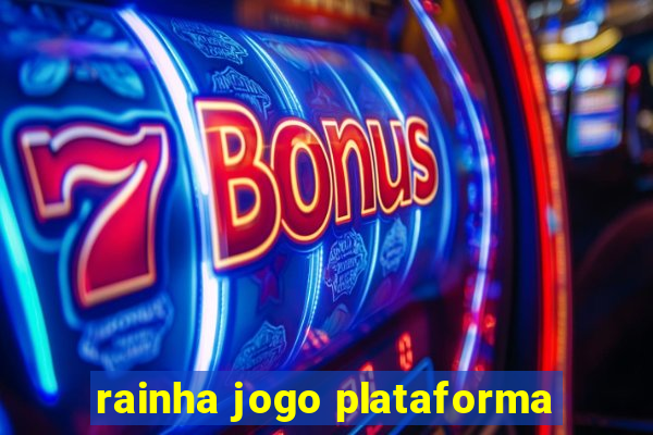 rainha jogo plataforma